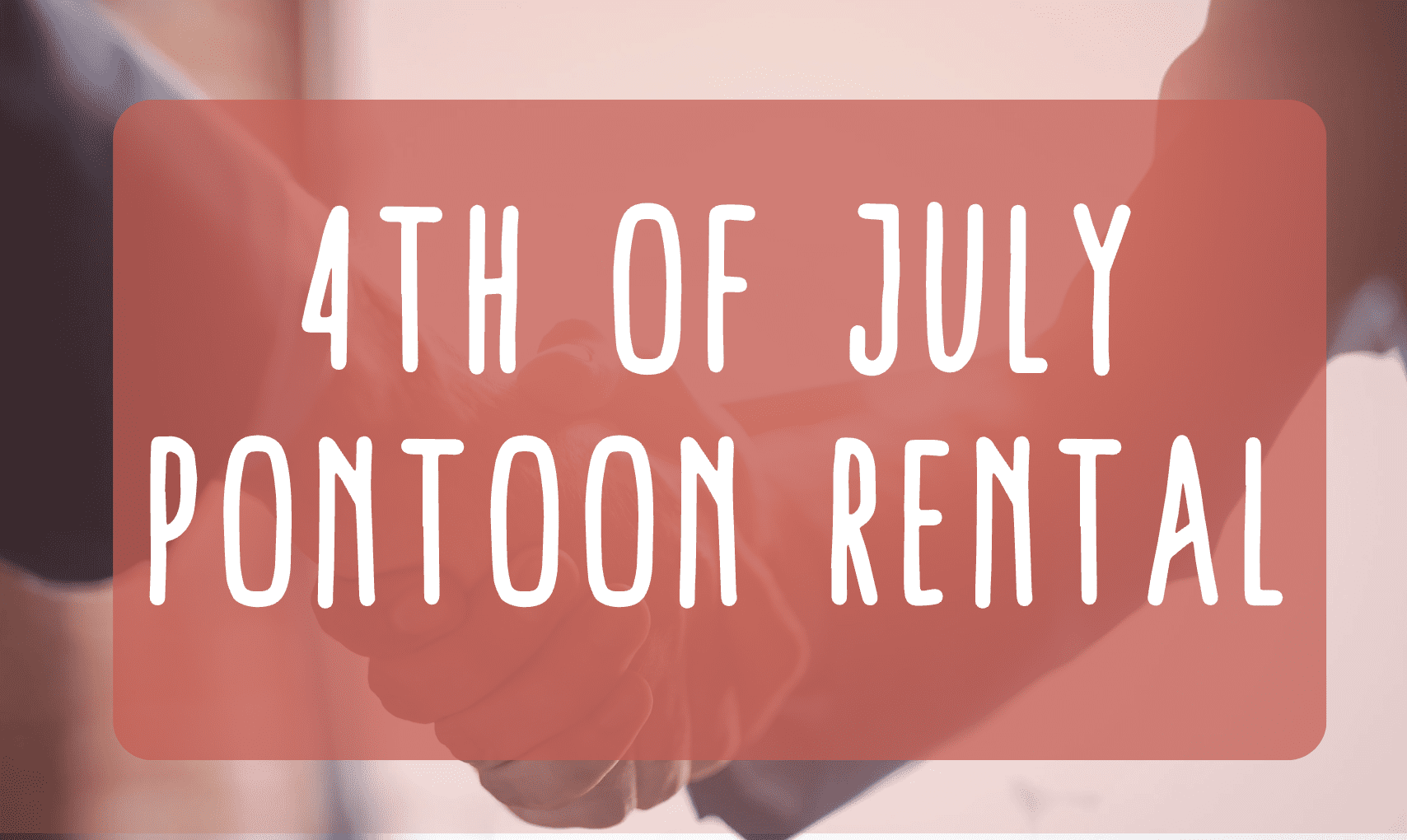 4th of July Pontoon Rental